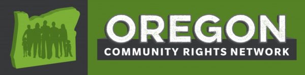 Oregon Community Rights Network: Community Rights Workshop