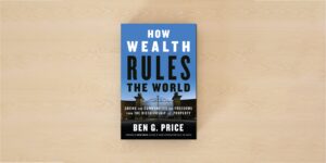 Book cover image: How Wealth Rules the World by Ben G. Price