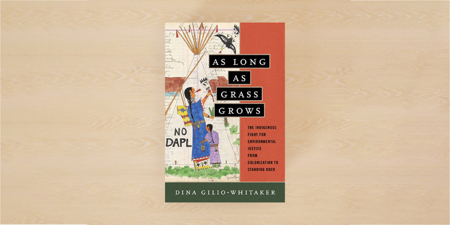 Image of book cover: As Long As Grass Grows by Dina Gilio-Whitaker